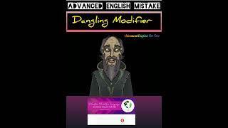 Dangling Modifier | Advanced English Mistake #english #advancedenglish #grammarmistakes