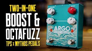 TPS x Mythos Pedals Argo Boost Deluxe [All Round Boost & OctaFuzz In One!]