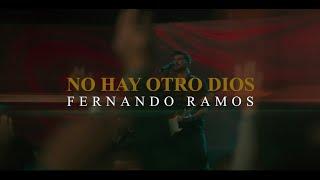 Fernando Ramos - No Hay Otro Dios (Live) (Video Oficial) | Música Cristiana 2023