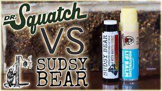 LIP BALM BATTLE | Dr. Squatch VS Sudsy Bear | All 4 Flavors Ranked