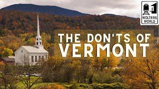 Vermont: The Don'ts of Visiting Vermont