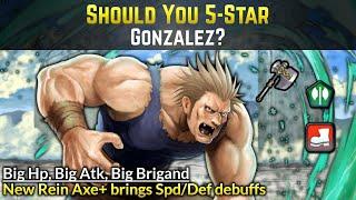 Should You 5-Star Gonzalez? (High Hp Berserker w/ Rein Axe+!) | Fire Emblem Heroes Guide