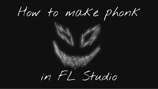 HOW TO MAKE PHONK LIKE GHOSTFACE PLAYA (FL STUDIO)