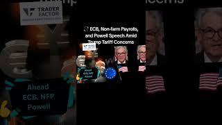 ️ On Focus, ECB Conference, Non-farm Payrolls, and Powell Speech Amid Trump Tariff Concerns