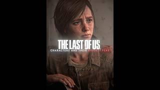 The Last of Us Characters BIGGEST Fears  [4K] | #shorts