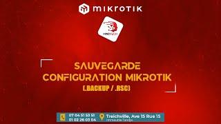 MikroTik - SAUVEGARDE DE CONFIGURATION (.backup / .rsc)  - MINDTECH