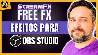 O MELHOR PLUGIN PARA OBS STUDIO Esta de Volta StreamFX (FreeFX)