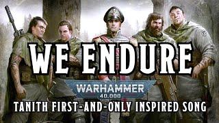 We Endure - A Warhammer 40k Tanith First-and-Only Inspired Song #warhammer