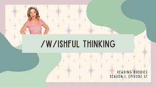 Reading Buddies: /w/ishful thinking (Season 1 - Episode 17)