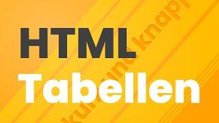 HTML Tabellen kurz und knapp erklärt | HTML Tutorial Deutsch