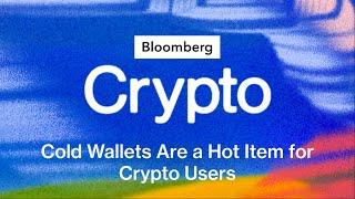 Cold Wallets Are a Hot Item for Crypto Users | Bloomberg Crypto