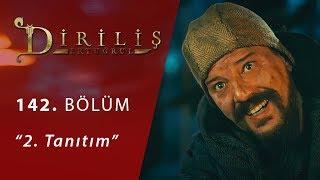 Diriliş Ertuğrul 142. Bölüm 2.Fragmanı