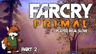 MESOLITHIC MONDAYS: Let's Play Far Cry Primal REAL SLOW Pt. 2 **NOW TUESDAY 8/10**