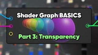 Unity Shader Graph Basics (Part 3 - Transparency and Alpha)