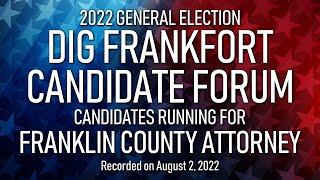 DIG Frankfort Candidate Forum General 2022 | County Attorney