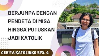 Berjumpa mantan Pendeta di Misa, Sinta akhirnya memutuskan menjadi Katolik | Cerita Katolikku Eps. 4