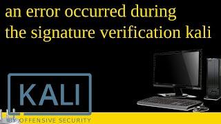 An error occurred during the signature verification