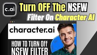 How To Turn OFF The NSFW Filter On Character AI | Remove NSFW Filter In Character AI