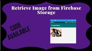 3 How to retrieve image from firebase storage android