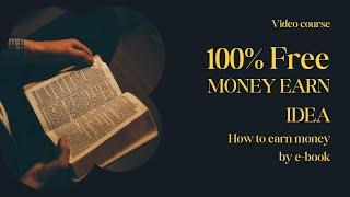 "PUBLISH YOUR E-BOOK ON AMAZON KINDLE AND EARN MONEY" | VIDEO COURSE | 100% FREE | MAKE MONEY