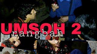 Umsoh 2(umsoh rangbah)