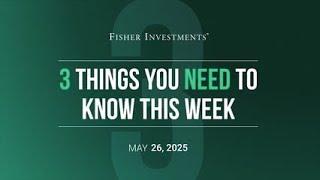 3 Things You Need to Know This Week | Consumer Confidence, Q1 2025 GDP, China PMIs (May 26, 2025)