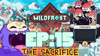 WildFrost (Deckbuilder Roguelike)  Ep:15 The Sacrifice