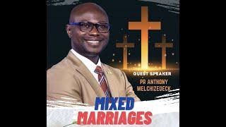 Mixed Marriages w/ Pr. Anthony Melchizedeck | Sabbath Service