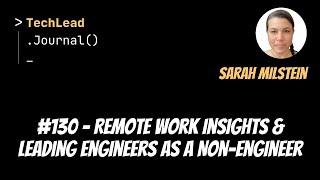 #130 - Remote Work Insights & Leading Engineers as a Non-Engineer - Sarah Milstein