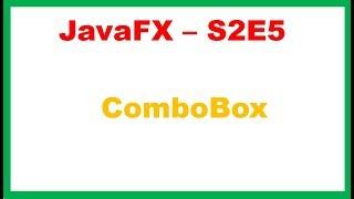 JavaFX S1E5 : ComboBox - Fill and Handler selectionChange Events