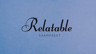 Relatable - ShamPreet (Official Audio)