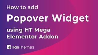 How to add Popover Widget using HT Mega Elementor Addon | Part 26