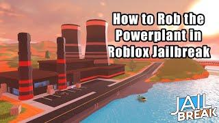 How to ROB the POWERPLANT in Roblox Jailbreak