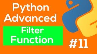 Python Filter Function - Python Advanced Tutorial #11