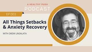 All Things Setbacks & Anxiety Recovery With Drew Linsalata