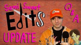 5 Years of Semi Sweet Edits! - UPDATE + Q&A