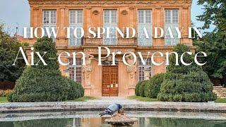 HOW TO SPEND ONE DAY IN AIX-EN-PROVENCE