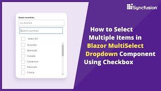 How to Select Multiple Items in Blazor MultiSelect Dropdown Component