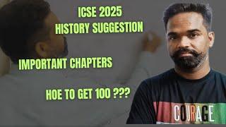 Mission to get 100 in icse history 2025,  get 90+ in icse history 2025, strategy and suggestion