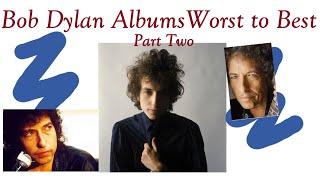 Bob Dylan Albums Worst to Best Part 2 (Episode 421)