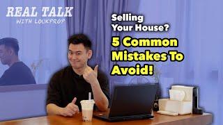 Selling Your House? Avoid THESE 5 Common Mistakes! | Real Talk with LoukProp! EP 19