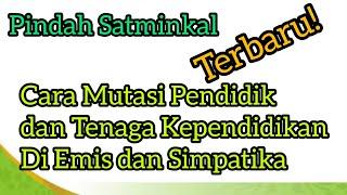 Cara Mutasi Guru Di Emis Dan Simpatika. Tutorial Pindah Satminkal Guru dan Pegawai Terbaru #mutasi