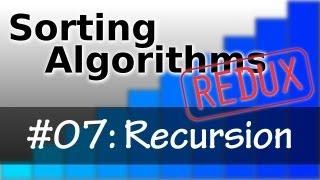 Sorting Algorithms Redux 07: Recursion