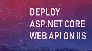 How do I deploy a Web application in IIS || Deploy asp.net Core web API on IIS