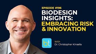 Biodesign Insights: Embracing Risk & Innovation w/ Dr. Christopher Kinsella | Urology Ep. 82