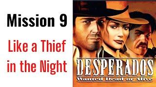 Desperados: Wanted Dead or Alive- Mission 9 - ( Like a Thief in the Night ) 1080p 60 FPS