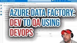 How to Deploy Azure Data Factory (ADF) from Dev to QA using Devops