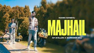 MAJHAIL (OFFICIAL VIDEO) | AP DHILLON | GURINDER GILL | MANNI SANDHU | LATEST PUNJABI SONGS 2020