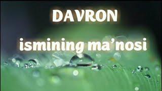 DAVRON ISMINING MA'NOSI #DAVRON #MANOSI #ISIM #ISMINING #ISMI #ISIMLAR #MANO #ДАВРОН #МАЬНОСИ #ИСИМ