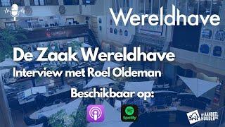 De Zaak Wereldhave - Interview met Roel Oldeman